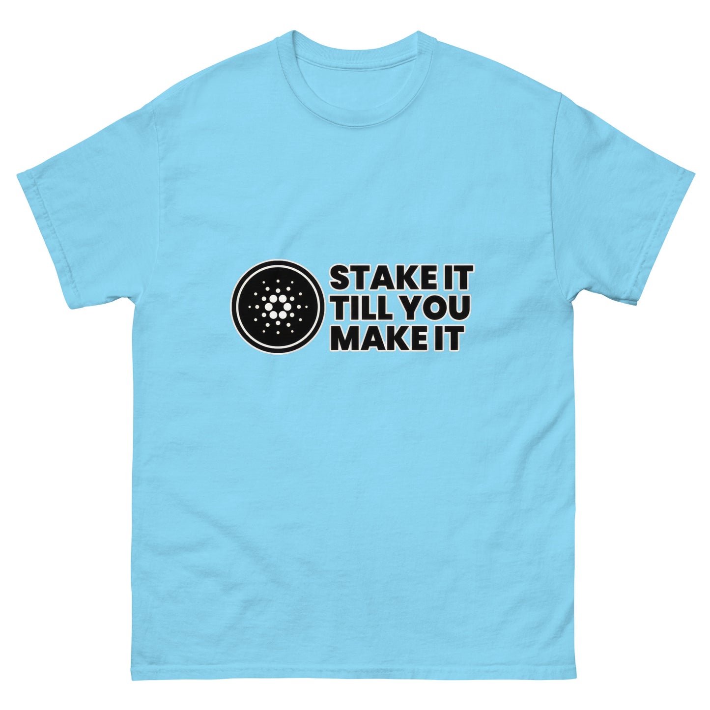 Stake It Till You Make It - Unisex classic tee